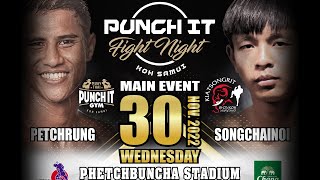 Petchrung VS Songchainoi - Punch it Muay Thai Fight Night