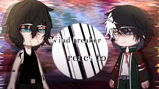 •|| Wind breaker React to ?? •|| ≽^•⩊•^≼ ||• ep.2/4 •|| || By: ZENKAI. ||✨💫🌻