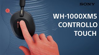 Come usare il controllo touch sulle cuffie wireless con eliminazione del rumore WH-1000XM5 di Sony