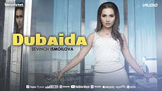 Sevinch Ismoilova - Dubaida (Audio)