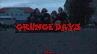 GRUNGE DAYS #4: КАК МЫ ПРОЕ*АЛИ ЭТО ЛЕТО