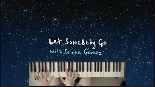 Coldplay X Selena Gomez - Let Somebody Go | Piano Cover by John Ding