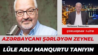 Azərbaycanı şərləyən Zeynel Lüle adlı manqurtu tanıyın