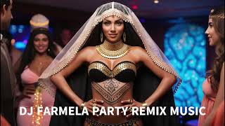 2024 THE BEST PARTY & HIT CLUB REMIX MUSIC [ DJ FARMELA ]