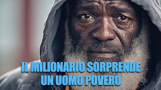 MILIONARIO SORPRENDE UOMO POVERO