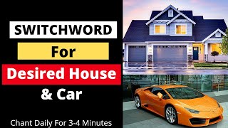 switchword to get desired house and car | switch words for money