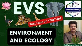 EVS | ENVIRONMENT AND ECOLOGY | CTET EVS | EVS Pedagogy | Environment Studies | Geography