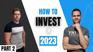 A Beginner's Guide to Investing in 2023 [Part 2]