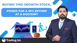 Buying This Growth Stock, Poised for a 30% Return at a Discount