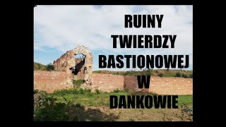 Ruiny twierdzy bastionowej w Dankowie