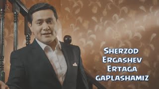 Sherzod Ergashev - Ertaga gaplashamiz