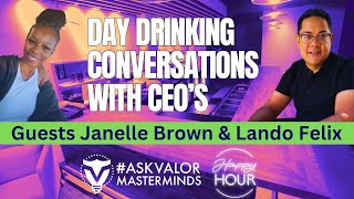 Day Drinking Conversations With CEO's Janelle & Lando