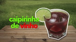 Como fazer Caipirinha de Vinho? Fácil e sem Amargar!