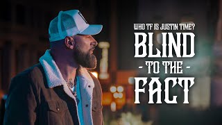 Blind To The Fact by Who TF is Justin Time? (Official Music Video)