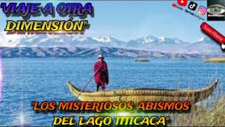 "VIAJE A OTRA DIMENSIÓN CON ANTHONY "LOS MISTERIOSOS ABISMOS DEL LAGO TITICACA 29/11/2009🤘🤘🤘