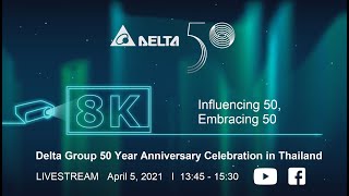 Delta Group 50 Year Anniversary Celebration in Thailand on April 5-9, 2021 (Live Recording)