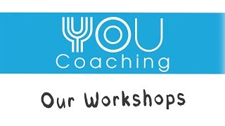 11. YOU Coaching - Our Workshops