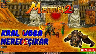 Metin2 KRAL WOBA NEREDE ÇIKAR - ByGezGin METİN2TR