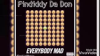 Everybody Mad-Findiddy Da Don