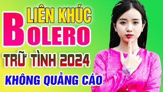 LK Nhạc Vàng Xưa TUYỂN CHỌN - KHÔNG QUẢNG CÁO - Nhạc Bolero Trữ Tình Nghe Là Mê Say Đắm Lòng Người