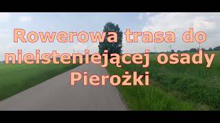 Rowerowa trasa do nieistniejącej osady Pierożki