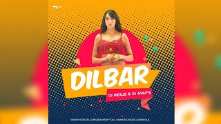 Dilbar Dilbar (Satyameva Jayate) - DJ Nexus & DJ Swap