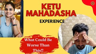 Ketu Mahadasha Experience | What could be worse than this | Ep-03