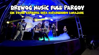 brewog music full pargoy cek sound karnaval desa karang bendo lumajang #brewogaudio #brewogmusic