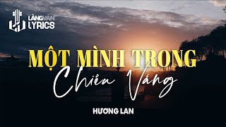 Hương Lan | Một Mình Trong Chiều Vắng | Nhạc Tình Hải Ngoại | Official Làng Văn (Lyrics)