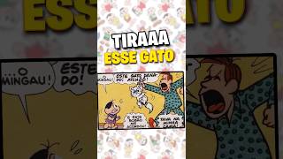 EU ODEIO ESSE GATOO - TURMA DA MÔNICA