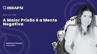 A Maior Prisão é a Mente Negativa