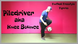 Apprendre le Freestyle Football|Piledriver aka Knee Bounce|by Infinite Tutorials