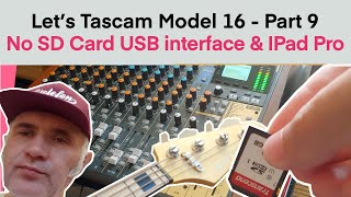 Tascam Model 16 My Way - Part 9 - No SD Card USB Interface with IPad Pro