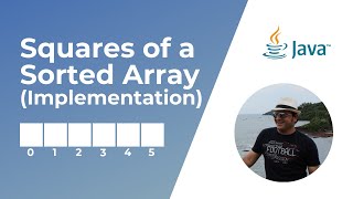 Squares of a Sorted Array | Implementation | Coding Interview Question