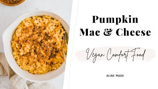 Vegan Pumpkin Mac and Cheese | Aline Made