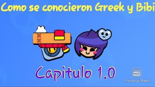 Como se conocieron Greek y Bibi? | Mini serie Capitulo 1.0