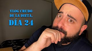 Vlog crudo de la dieta - Día 24 (Veamos los detalles!)