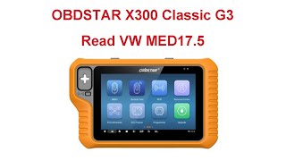 OBDSTAR X300 Classic G3 Read VW MED17.5 EEPROM FLASH IMMO Data - Cardiagtool