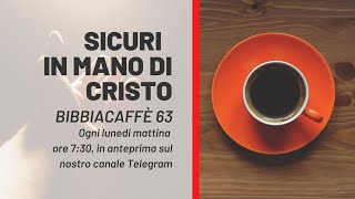 Sicuri in mano di Cristo | Bibbiacaffè n.63 - Zac e Cloe