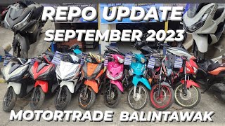 REPO UPDATE AS OF SEPTEMBER 2023 @ MOTORTRADE BALINTAWAK (09999923701)