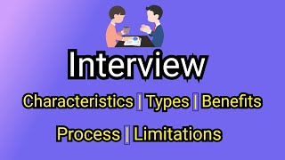 Interview | Meaning | Types  | Process | Characteristics | Benefits | Limitations | Malayalam