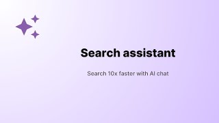 Search assistant - Search 10x faster with AI chat