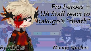 Pro heroes + UA staff react to Bakugo’s ‘death’ -By Nārūtø-