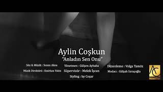 Aylin Coşkun - Anladın Sen Onu