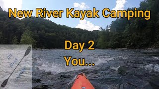 New River Kayak Camping Day 2.  You..