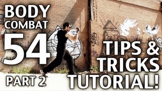 Body Combat 54 Tips & Tricks TUTORIAL! - Part 2