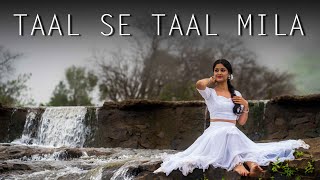 TAAL SE TAAL MILA | DANCE COVER | GOURI KAJALE MUNDLIK | 2021 | #taalsetaalmila#arrahman