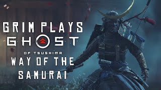 Way of the Samurai | Grim Plays | Ghost of Tsushima