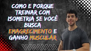 PORQUE TREINAR COM ISOMETRIA SE VOCE BUSCA EMAGRECIMENTO