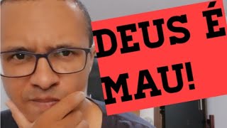 Deus é mau! (sem edição)